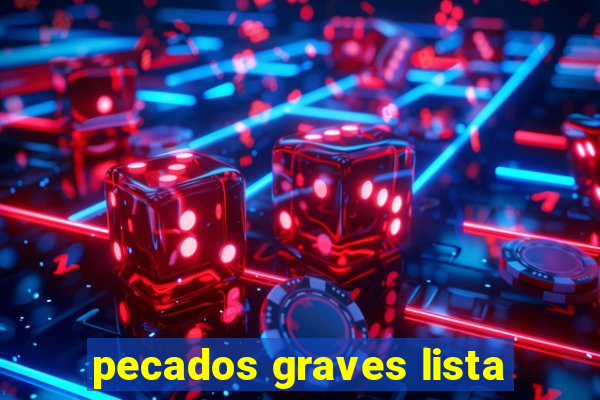 pecados graves lista